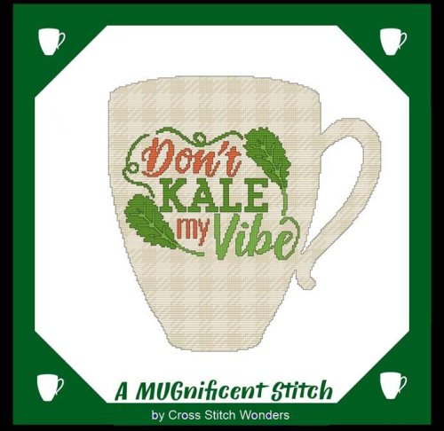 (image for) A MUGnificent Stitch - DON'T KALE MY VIBE